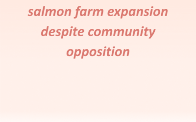 Tribunal approves salmon farm expansion despite community opposition