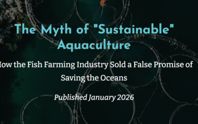 The Myth of “Sustainable” Aquaculture